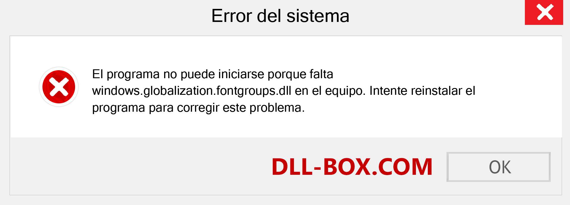 ¿Falta el archivo windows.globalization.fontgroups.dll ?. Descargar para Windows 7, 8, 10 - Corregir windows.globalization.fontgroups dll Missing Error en Windows, fotos, imágenes